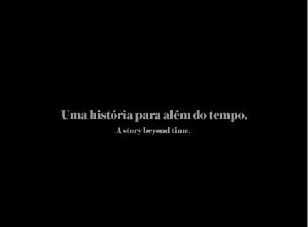 Uma história para além do tempo